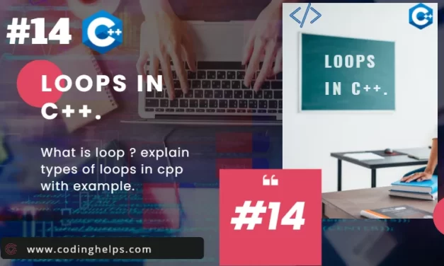 loops in c++ | for loop, while loop, do while loop